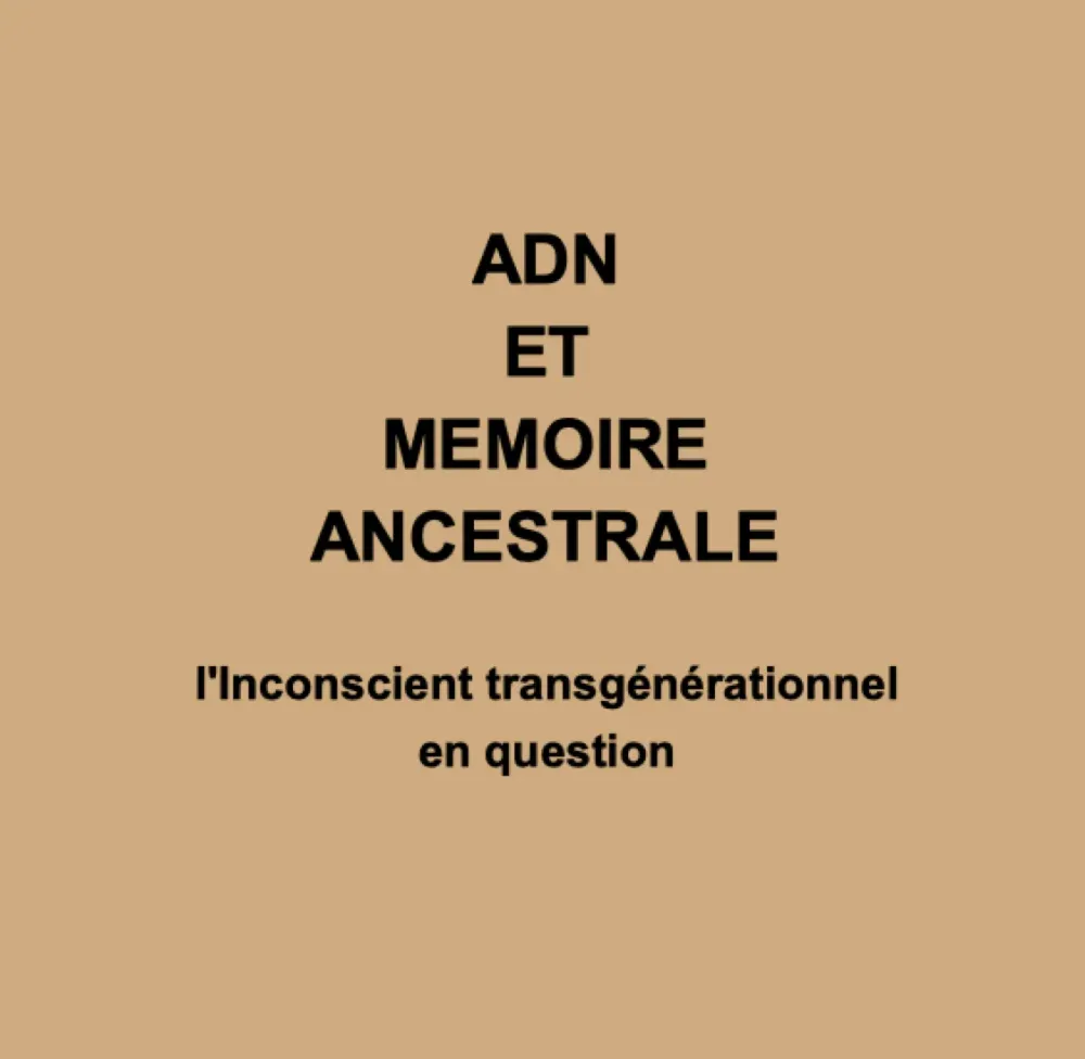 ADN et memoire ancestrale