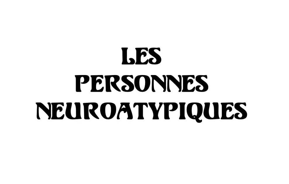 LES PERSONNES NEUROATYPIQUES